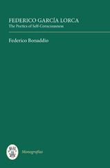 Federico Garcia Lorca: The Poetics of Self-Consciousness -  Federico Bonaddio