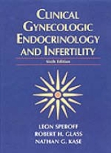 Clinical Gynecologic Endocrinology and Infertility - Speroff, Leon; Glass, Robert H.; Kase, Nathan G.