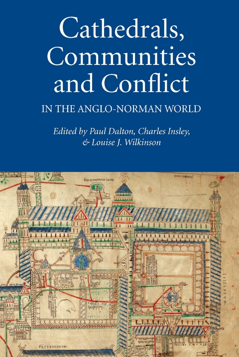 Cathedrals, Communities and Conflict in the Anglo-Norman World - 