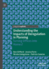 Understanding the Impacts of Deregulation in Planning - Ben Clifford, Jessica Ferm, Nicola Livingstone, Patricia Canelas