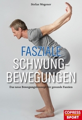 Fasziale Schwungbewegungen - Stefan Wegener