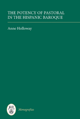 Potency of Pastoral in the Hispanic Baroque -  Anne Holloway