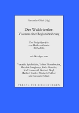 Der Waldviertler. Visionen einer Regionalwährung - Alexander Glück, Veronika Spielbichler, Tobias Plettenbacher, Mathilde Stanglmayr, Rudo Grandits, Karl Immervoll, Gerhard Dogl, Manfred Stattler, Elisabeth Eckhart