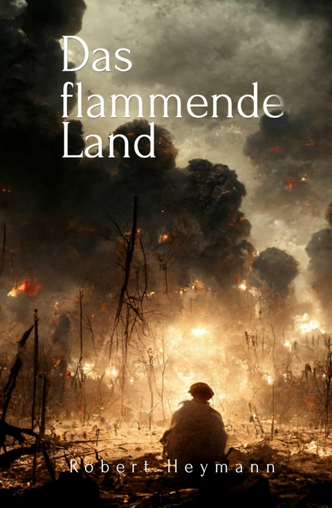 Das flammende Land - Robert Heymann