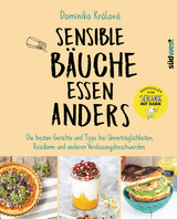 Sensible Bäuche essen anders. Die besten Gerichte und Tipps bei Unverträglichkeiten, Reizdarm und anderen Verdauungsbeschwerden - Ernährungstipps bei Morbus Crohn, Zöliakie oder nach einer Darm-OP - Dominika Králová