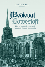 Medieval Lowestoft -  David Butcher