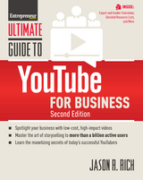 Ultimate Guide to YouTube for Business -  The Staff of Entrepreneur Media,  Jason R. Rich