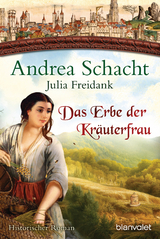 Das Erbe der Kräuterfrau -  Andrea Schacht,  Julia Freidank