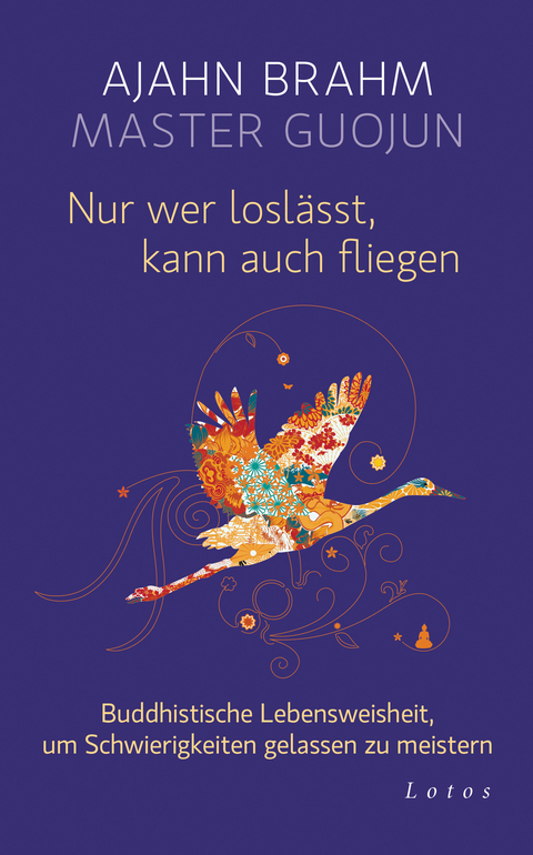 Nur wer loslässt, kann auch fliegen - Ajahn Brahm, Master Guojun