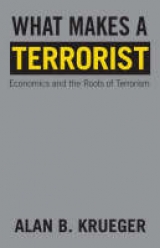 What Makes a Terrorist - Krueger, Alan B.