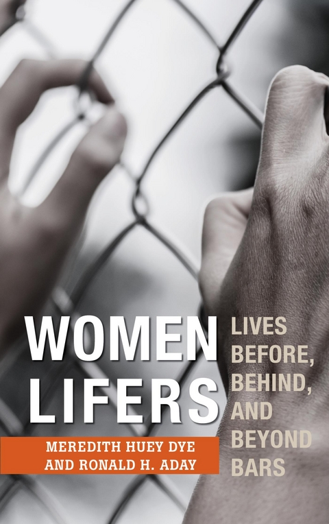 Women Lifers -  Ronald H. Aday,  Meredith Huey Dye