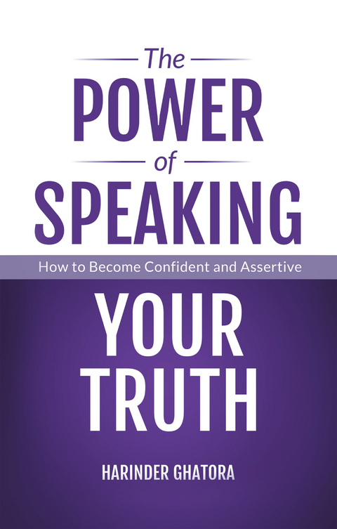 The Power of Speaking Your Truth - Harinder Ghatora