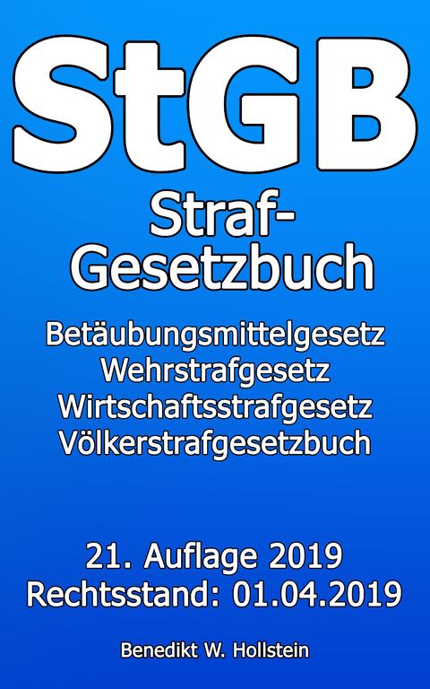 StGB Strafgesetzbuch - Benedikt W. Hollstein