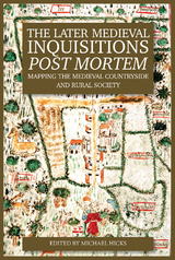 The Later Medieval Inquisitions <I>Post Mortem</I> - 