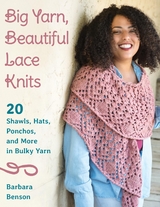 Big Yarn, Beautiful Lace Knits -  Barbara Benson