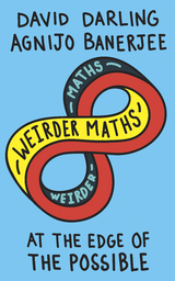 Weirder Maths -  Agnijo Banerjee,  David Darling