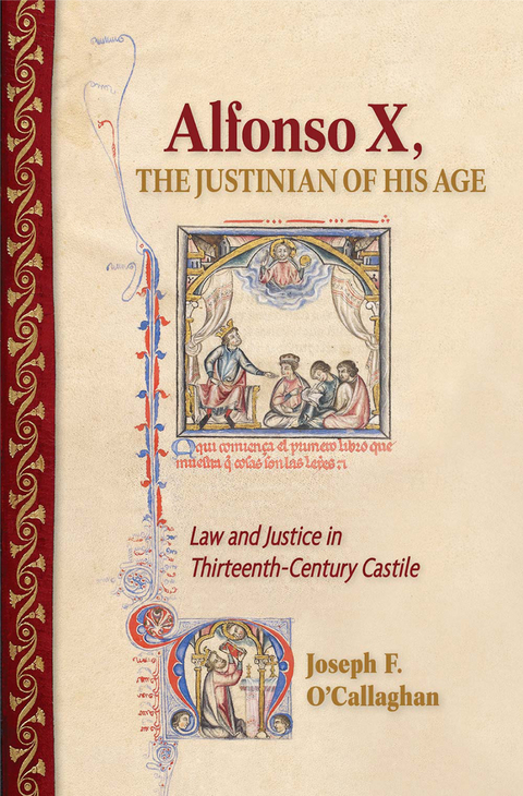 Alfonso X, the Justinian of His Age - Joseph F. O'Callaghan