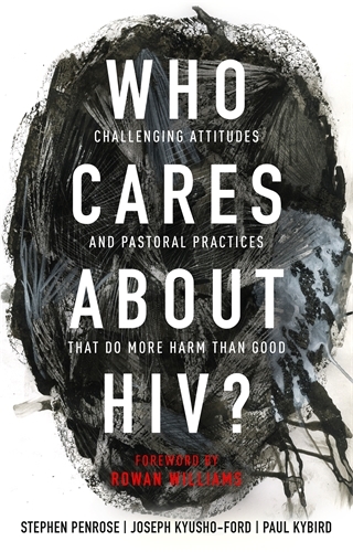 Who Cares About HIV? -  Paul Kybird,  Joseph Kyusho-Ford,  Stephen Penrose