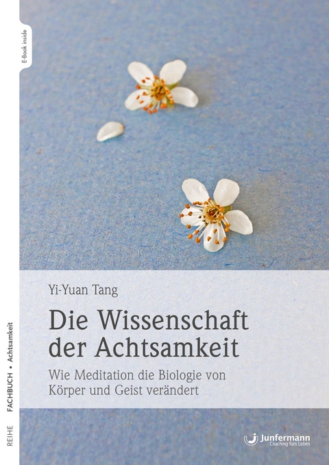 Die Wissenschaft der Achtsamkeit - Yi-Yuan Tang