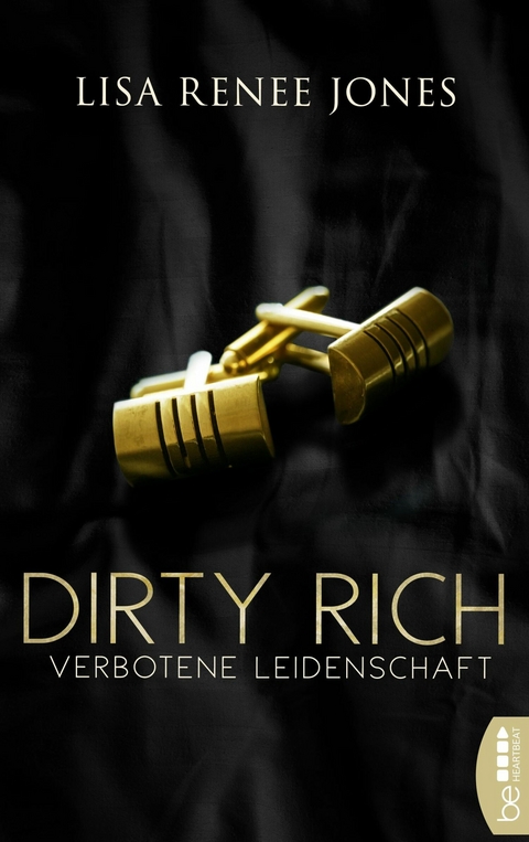 Dirty Rich – Verbotene Leidenschaft - Lisa Renee Jones