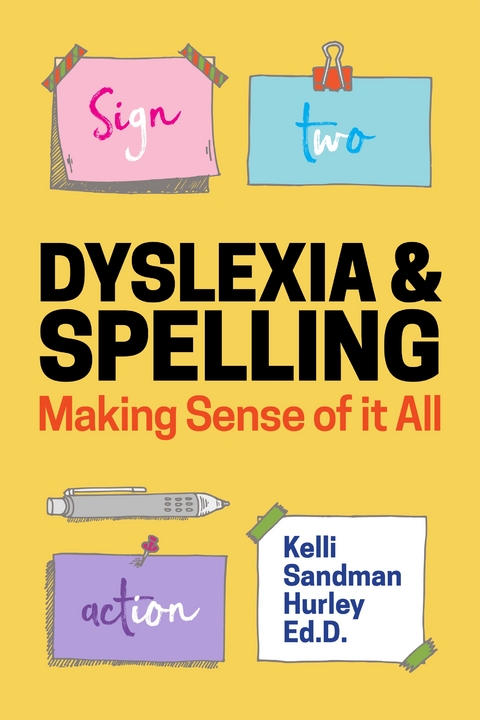 Dyslexia and Spelling -  Kelli Sandman-Hurley