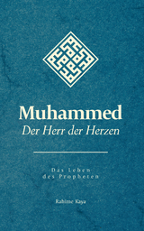 Muhammed - Der Herr der Herzen - Rahime Kaya