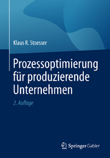 Prozessoptimierung für produzierende Unternehmen - Klaus R. Stoesser