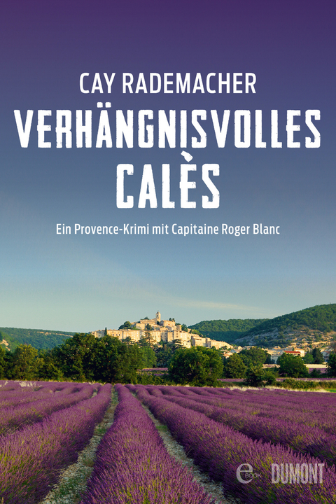 Verhängnisvolles Calès - Cay Rademacher