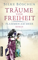 Träume von Freiheit - Flammen am Meer - Silke Böschen