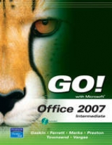 GO! with Microsoft Office 2007, Intermediate - Gaskin, Shelley; Ferrett, Robert; Vargas, Alicia; Marks, Suzanne; Preston, Sally