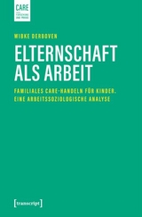 Elternschaft als Arbeit - Wibke Derboven