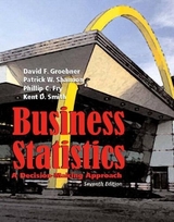 Business Statistics - Groebner, David F.; Shannon, Patrick W.; Fry, Phillip C.; Smith, Kent D.