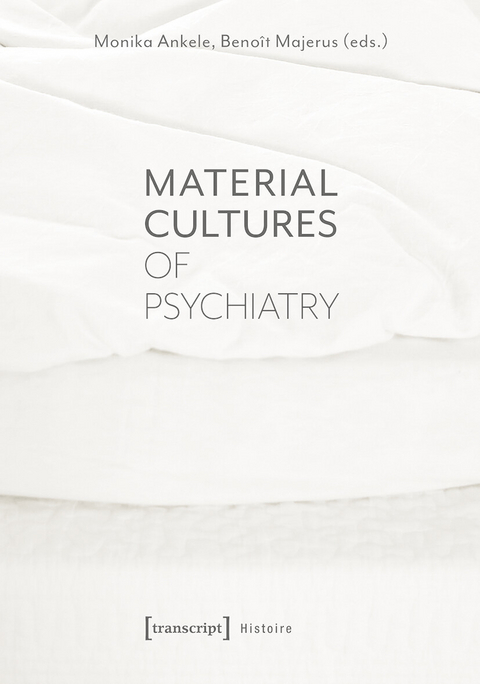 Material Cultures of Psychiatry - 