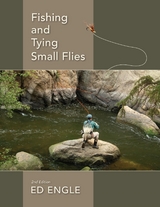 Fishing and Tying Small Flies -  Ed Engle