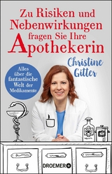 Zu Risiken und Nebenwirkungen fragen Sie Ihre Apothekerin -  Christine Gitter