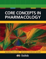 Core Concepts in Pharmacology - Holland, Norman; Adams, Michael P.