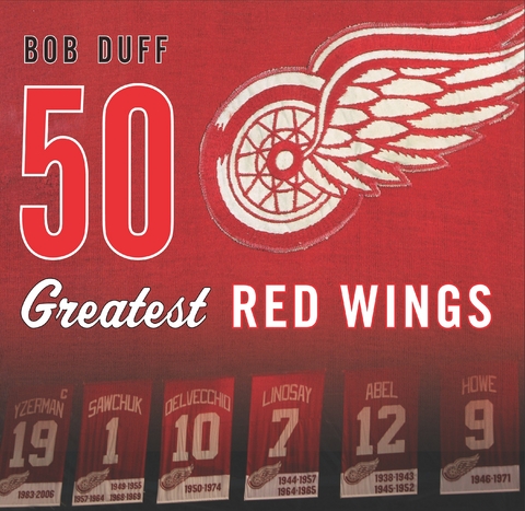 50 Greatest Red Wings -  Bob Duff