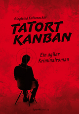 Tatort Kanban -  Siegfried Kaltenecker