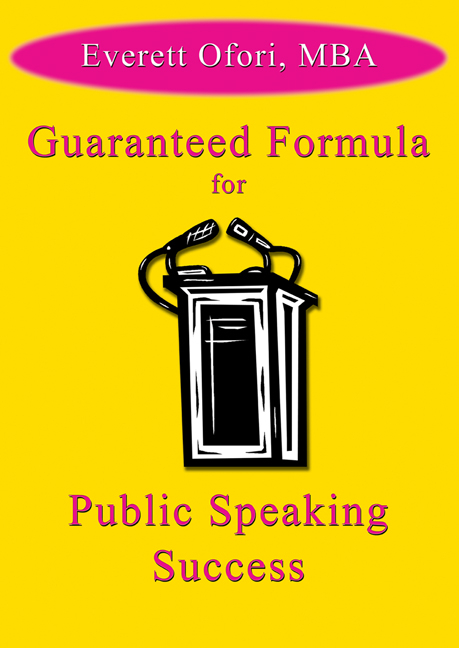 Guaranteed Formula for Public Speaking Success -  Everett Ofori