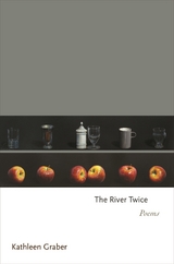 River Twice -  Kathleen Graber