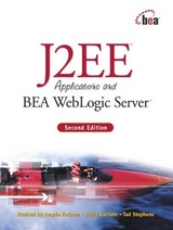 J2EE Applications and BEA WebLogic Server - Yochem, Angela; Carlson, David; Stephens, Tad