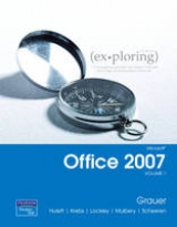 Exploring Microsoft Office 2007 Volume 1 - Grauer, Robert T.; Scheeren, Judy; Lockley, Maurie; Hulett, Michelle; Krebs, Cynthia