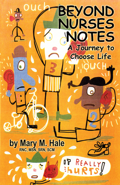 Beyond Nurses Notes: A Journey to Choose Life - Mary Hale