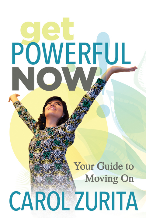 Get Powerful Now -  Carol Zurita