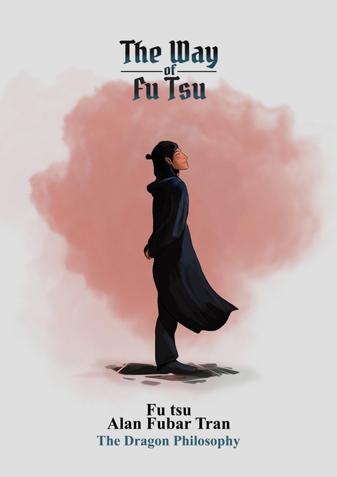 The Way of Fu Tsu - Alan Fubar Tran