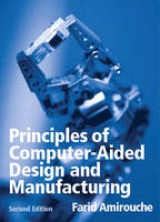 Principles of Computer Aided Design and Manufacturing - Amirouche, F.M.L.