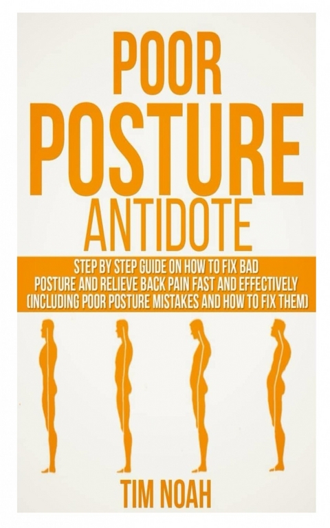 Poor Posture Antidote -  Tim Noah