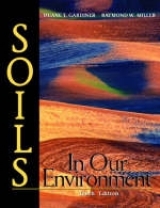 Soils in Our Environment - Gardiner, Duane T.; Miller, Raymond W.