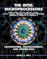 Intel Microprocessors 8086/8088, 80186/80188, 80286, 80386, 80486 Pentium, Pentium Pro Processor, Pentium II, Pentium III, and Pentium IV - Brey, Barry B.