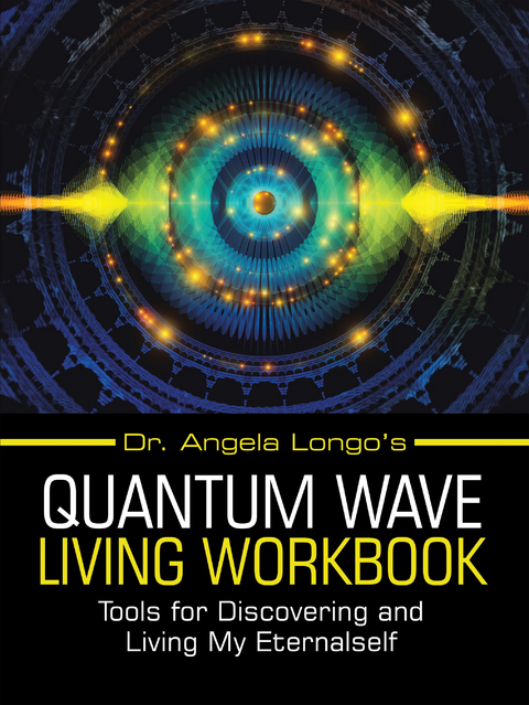 Dr. Angela Longo’s Quantum Wave Living Workbook - Dr. Angela Longo